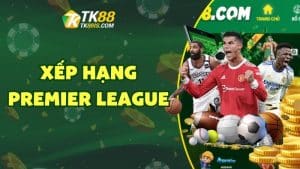Xếp hạng Premier League Xếp hạng Premier League