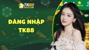 Đăng nhập TK88